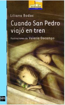 Cuando San Pedro viajó en tren - Liliana Bodoc