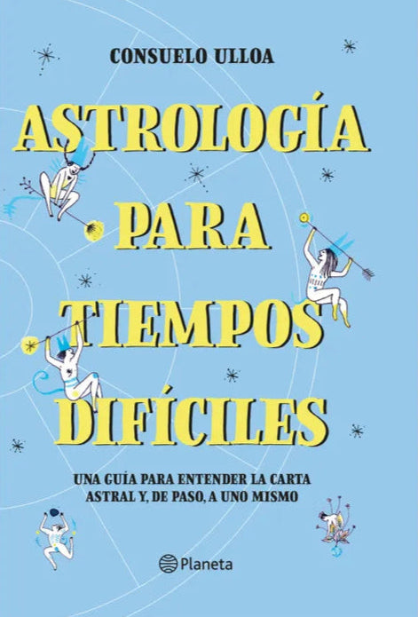 Astrología para tiempos difíciles - Consuelo Ulloa