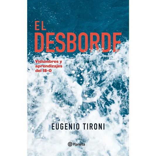 El Desborde Vislumbres y Aprendizajes del 18-O - Eugenio Tironi