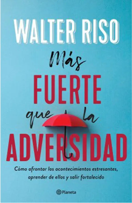 Más fuerte que la adversidad - Walter Riso