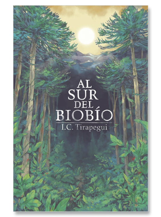 Al sur del Biobío - I. C. Tirapegui