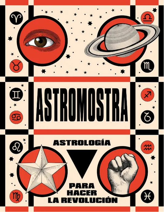 Astromostra: Astrología para hacer la revolución