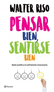 Pensar bien, sentirse bien - Walter Riso