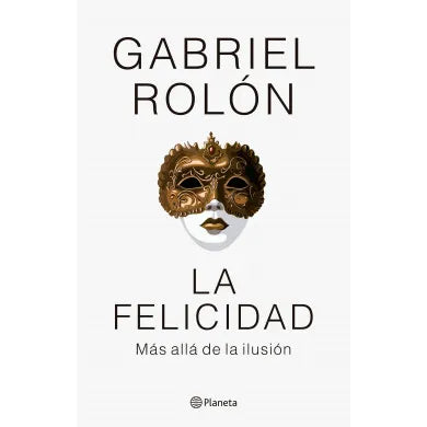 La felicidad - Gabriel Rolón