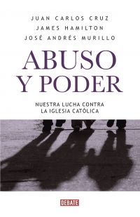 Abuso y Poder Nuestra Lucha Contra la Iglesia Católica - Juan Carlos Cruz