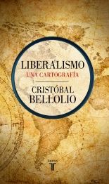 Liberalismo una Cartografía - Cristóbal Bellolio