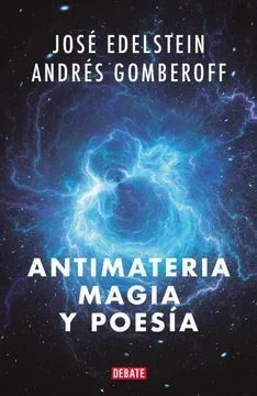 Antimateria Magia y Poesía - José Edelstein