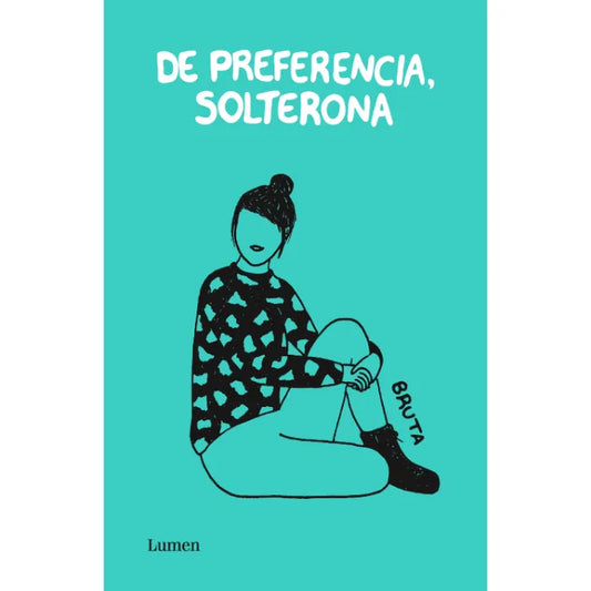 De preferencia, solterona - Bruta