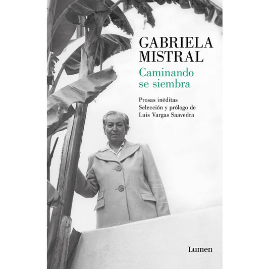 Caminando Se Siembra  MISTRAL, GABRIELA