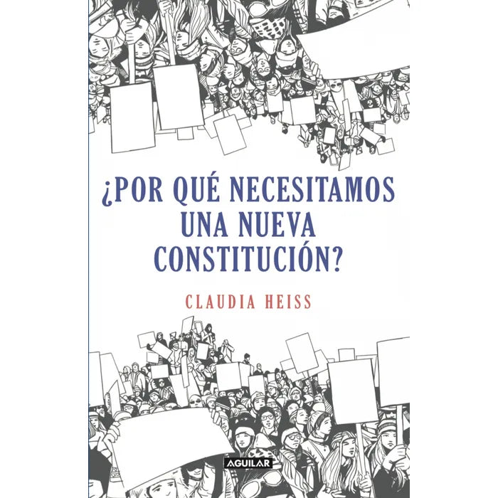 ¿Por qué Necesitamos una Nueva Constitución? - Claudia Heiss