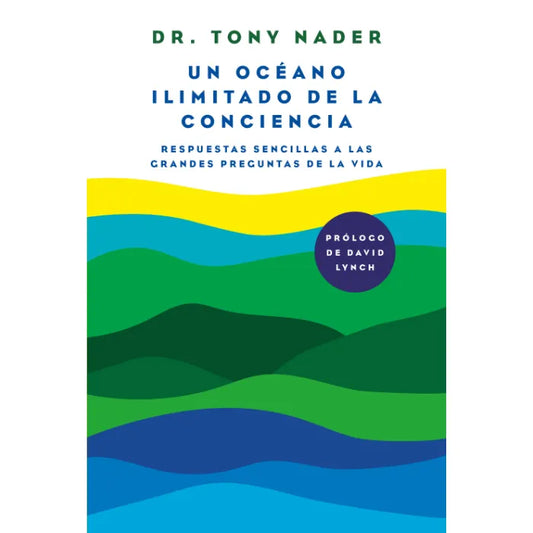 Un océano ilimitado de la conciencia - Dr. Tony Nader