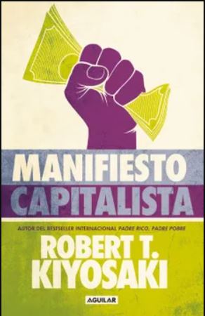 Manifiesto capitalista - Robert T. Kiyosaki