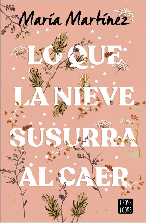 Lo que la nieve susurra al caer - María Martínez