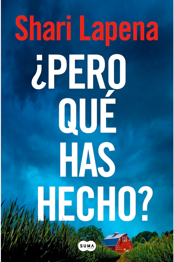 ¿Pero qué has hecho? - Shari Lapena