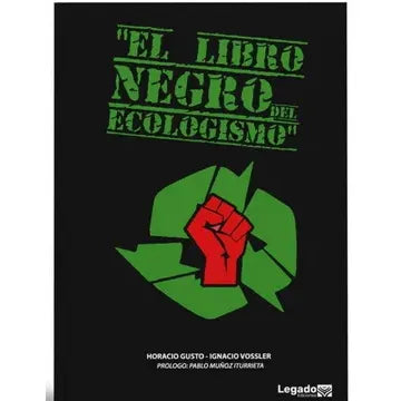 El Libro Negro del Ecologismo - Horacio Giusto y otros