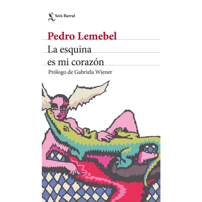 LA ESQUINA ES MI CORAZON - PEDRO LEMEBEL
