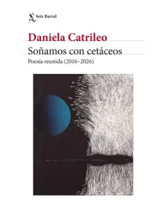 Soñamos con cetaceos - Daniela Catrileo