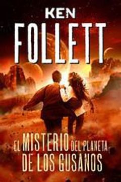 El misterio del planeta de los gusanos - Ken Follett