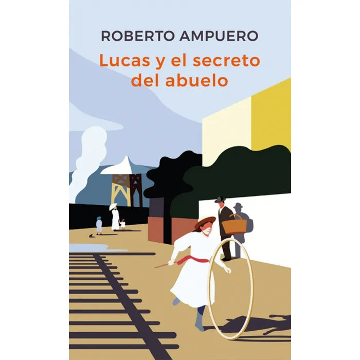 Lucas y el secreto del abuelo - Roberto Ampuero