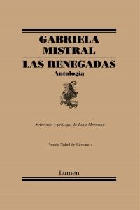 RENEGADAS, LAS. ANTOLOGIA ANTOLOGIA MISTRAL, GABRIELA