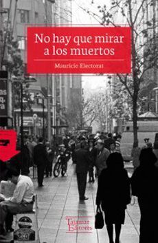 No hay que mirar a los muertos - Mauricio Electorat