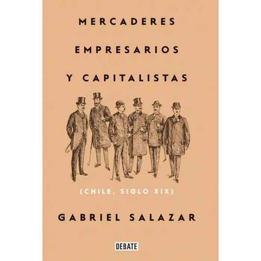 Mercaderes Empresarios y Capitalistas - Gabriel Salazar