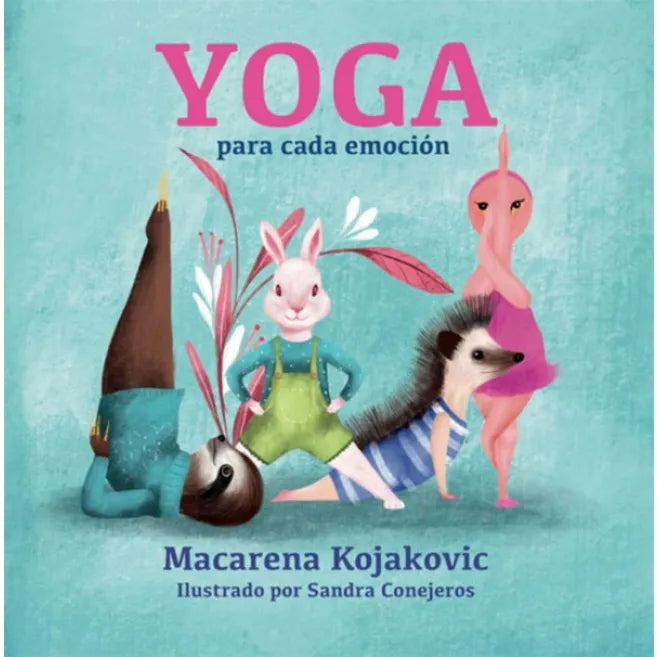 Yoga para cada emoción - Macarena Kojakovic