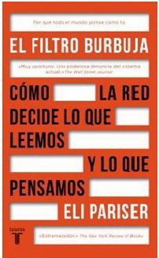 El Filtro Burbuja Cómo la Red Decide lo que Leemos y lo que Pensamos - Eli Pariser