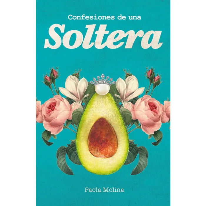 Confesiones de una soltera - Paola Molina