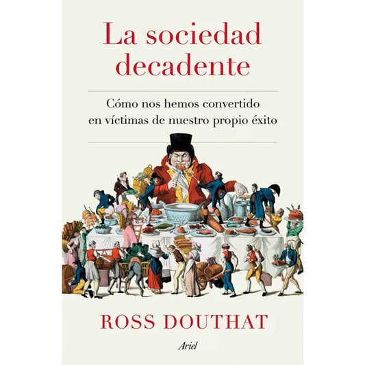 La Sociedad Decadente - Ross Douthat