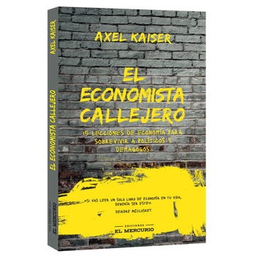 El economista callejero - Axel Kaiser