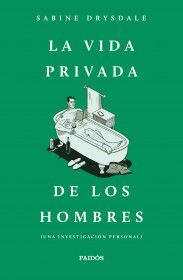 La Vida Privada de los Hombres - Sabine Drysdale