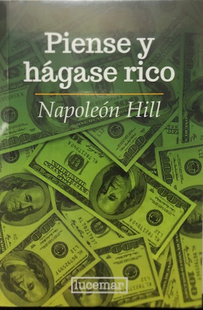 Piense y hágase rico - Napoleón Hill
