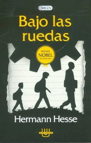 Bajo las ruedad - Hermann Hesse