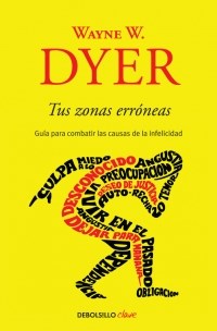 Tus zonas erróneas - Wayne W. Dyer