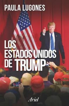 Los Estados Unidos de Trump - Paula Lugones