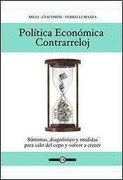 Política Económica Contrarreloj - Milei, Giacomini, Ferrelli Mazza