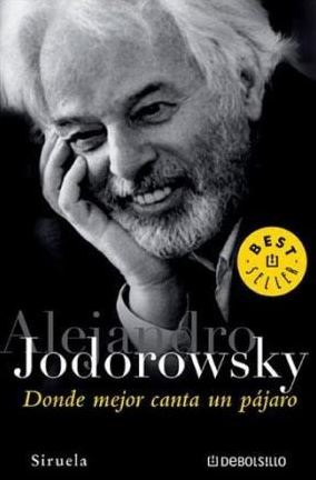 Donde mejor canta un pájaro - Jodorowsky