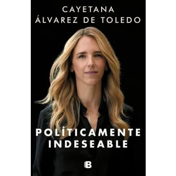 Políticamente Indeseables - Cayetana Álvarez de Toledo