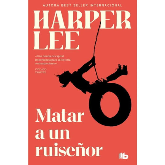 Matar a un Ruiseñor - Harper Lee