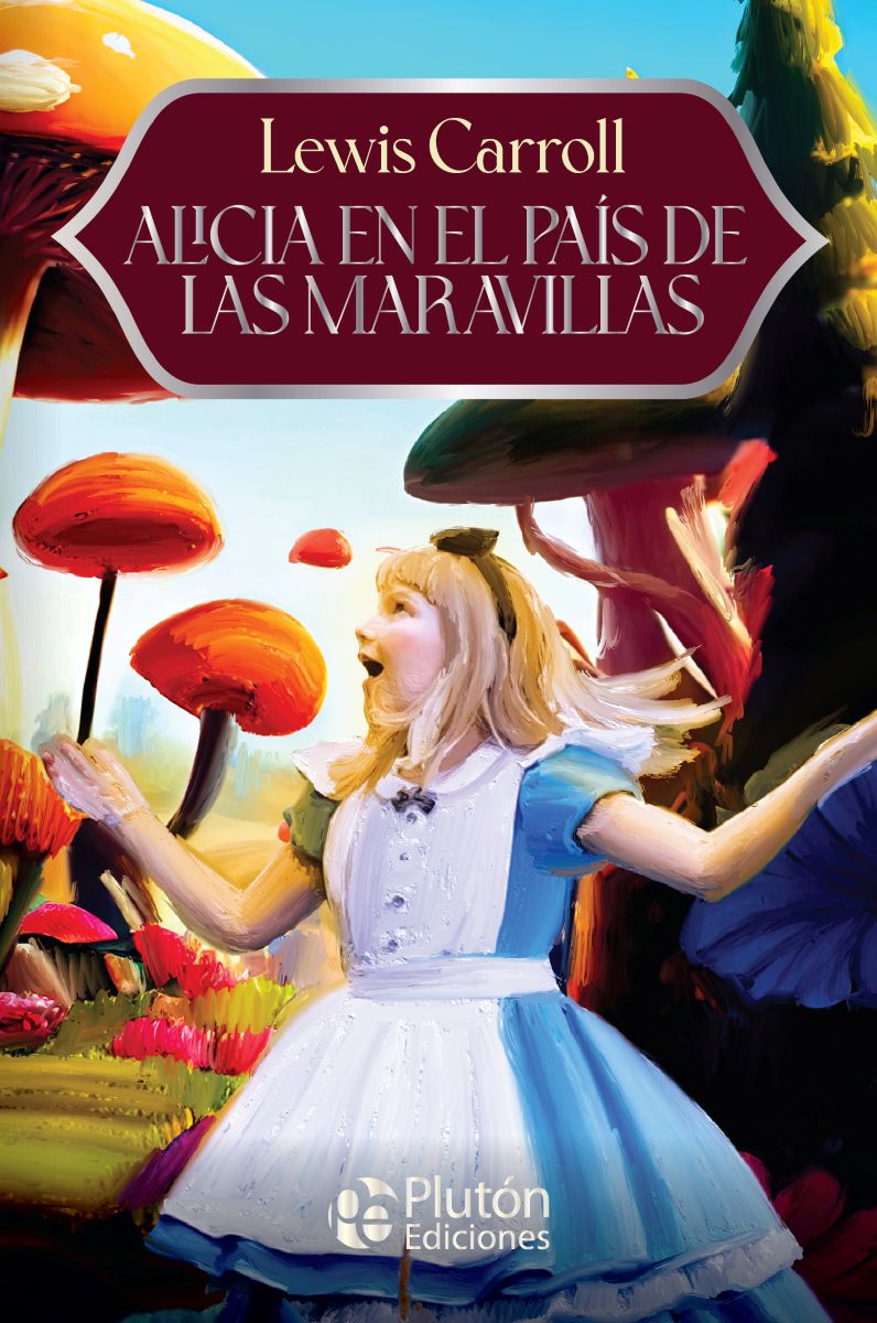 Alicia en el pais de las Maravillas - Lewis Carrol