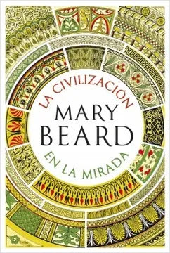 La civilización en la mirada - Mary Beard