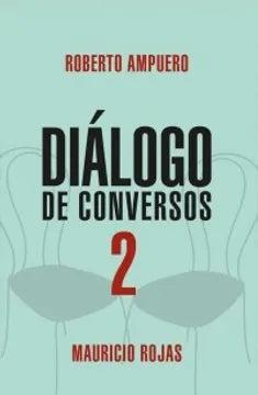 Diálogo de Conversos 2 - Roberto Ampuero