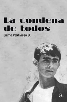 La Condena de Todos - Jaime Valdivieso B.