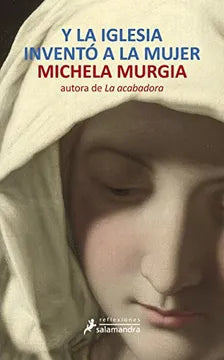 Y la iglesia inventó a la mujer - Michela Murgia