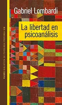 La libertad en Psicoanálisis - Gabriel Lombardi