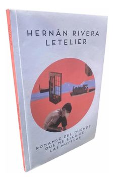 Romance del duende que me escribe las novelas - Hernán Rivera Letelier