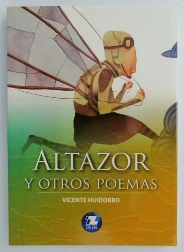 Altazor y Otros Poemas - Vicente Huidobro