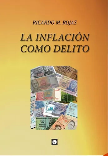 La Inflación como Delito - Ricardo M. Rojas