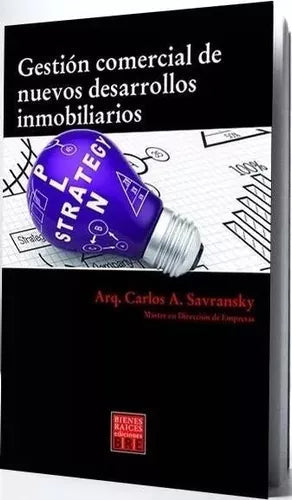 Gestión Comercial de Nuevos Desarrollos Inmobiliarios - Arq. Carlos A. Savransky